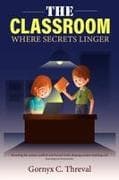 The Classroom Where Secrets Linger