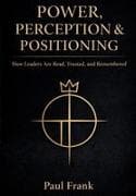 POWER, PERCEPTION & POSITIONING