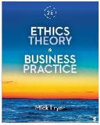 Ethics Theory and Business Practice
