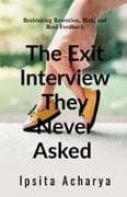 The Exit Interview They Never Asked