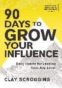 90 Days to Grow Your Influence