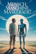 Mensch Maschine Maskerade