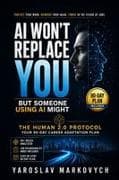 AI Won't Replace You - But Someone Using AI Might