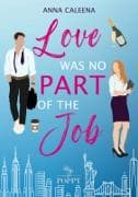 Love was no Part of the Job