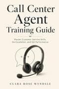 Call Center Agent Training Guide
