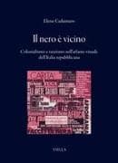 Il nero è vicino. Colonialismo e razzismo nell'atlante visuale dell'Italia repubblicana