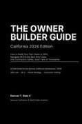 The Owner Builder Guide - California 2026 Edition