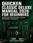 Quicken Classic Deluxe Manual 2026 for Beginners