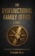 The Dysfunctional Family Office