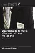 Operación de la mafia albanesa: el caso macedonio