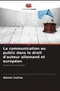 La communication au public dans le droit d'auteur allemand et européen