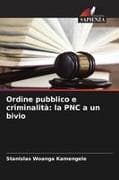 Ordine pubblico e criminalità: la PNC a un bivio