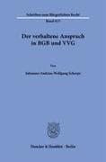 Der verhaltene Anspruch in BGB und VVG