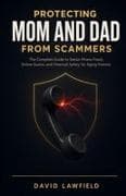 Protecting Mom and Dad from Scammers
