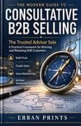 The Modern Guide to Consultative B2B Selling