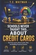SCHOOLS NEVER TAUGHT THIS... ABOUT CREDIT CARDS