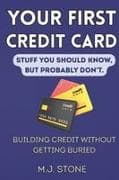 Your First Credit Card-Stuff You Should Know, But Probably Don't