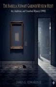 The Isabella Stewart Gardner Museum Heist