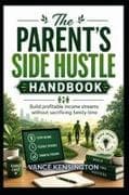 THE PARENT'S SIDE HUSTLE HANDBOOK