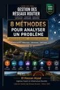 8 Méthodes pour Analyser un Problème
