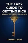 The Lazy Guide to Getting Rich