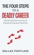 The Four Steps to A Deadly Career