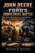 John Deere and Ford's Industrial Battle