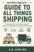 Shipper Goblin's Guide to All Things Shipping
