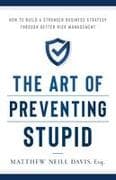 The Art of Preventing Stupid