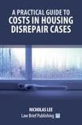 A Practical Guide to Costs in Housing Disrepair Cases