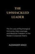 The Unshackled Leader