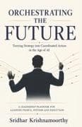ORCHESTRATING THE FUTURE