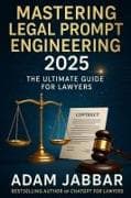 Mastering Legal Prompt Engineering 2025