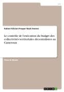 Le contrôle de l'exécution du budget des collectivités territoriales décentralisées au Cameroun