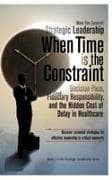 Strategic Leadership When Time is the Constraint
