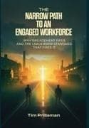 The Narrow Path to an Engaged Workforce