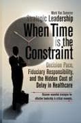 Strategic Leadership When Time Is the Constraint