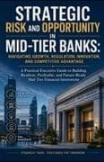 Strategic Risk and Opportunity in Mid-Tier Banks