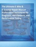 The Complete E-Bike & E-Scooter Electrical Repair Manual