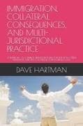 IMMIGRATION, COLLATERAL CONSEQUENCES, AND MULTI-JURISDICTIONAL PRACTICE