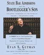 STATE BAR ADMISSIONS and the BOOTLEGGER'S SON - 2026 Edition - VOLUME 1 - THE ESSENTIAL GUIDE