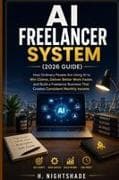 AI FREELANCER SYSTEM (2026 Guide)