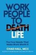 Work People to Life, Not to Death