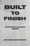 Built to Finish