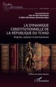 La dynamique constitutionnelle de la république du Tchad