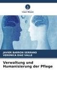 Verwaltung und Humanisierung der Pflege