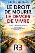 LE DROIT DE MOURIR, LE DEVOIR DE VIVRE