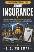 SCHOOLS NEVER TAUGHT THIS... ABOUT INSURANCE