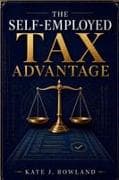 THE SELF-EMPLOYED TAX ADVANTAGE
