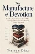 The Manufacture of Devotion